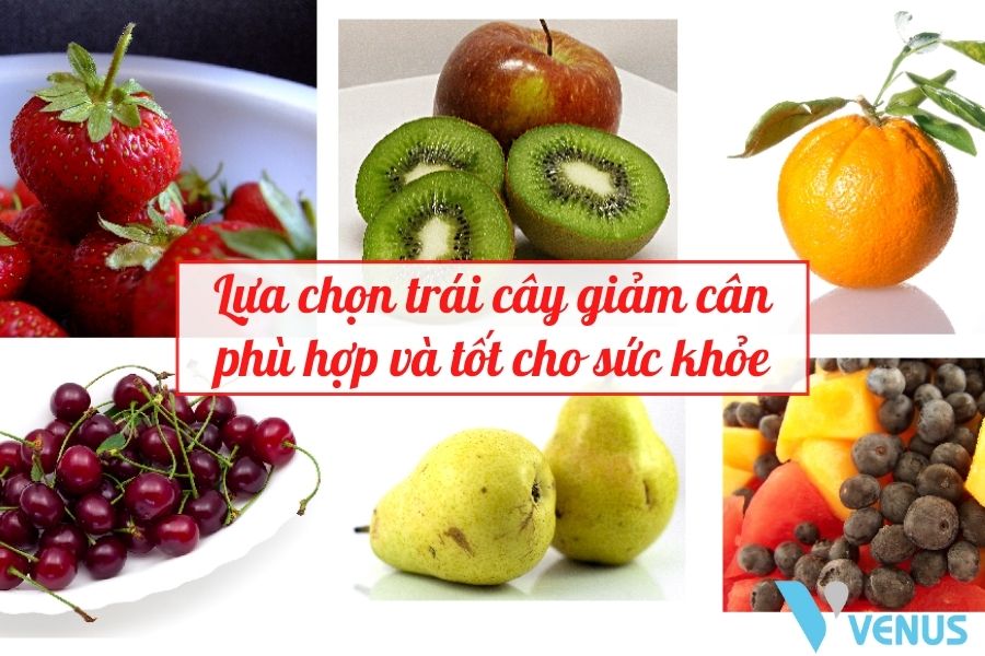 Lựa chọn trái cây giảm cân phù hợp và tốt cho sức khỏe