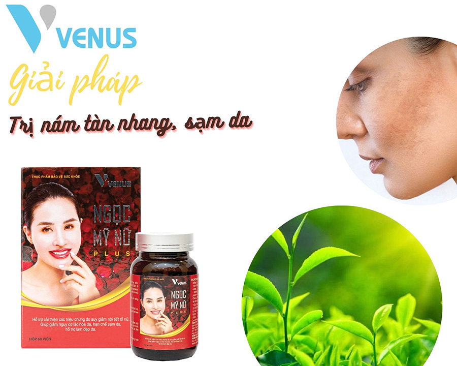Ngọc Mỹ Nữ Plus công ty Venus là cách chữa sạm da hiệu quả 